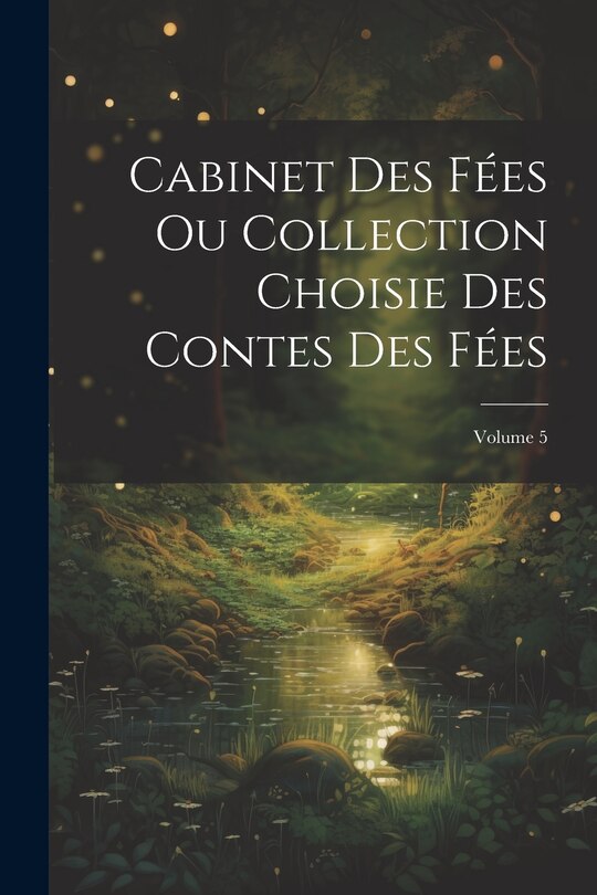 Couverture_Cabinet Des Fées Ou Collection Choisie Des Contes Des Fées; Volume 5