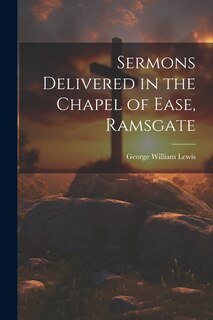 Front cover_Sermons Delivered in the Chapel of Ease, Ramsgate