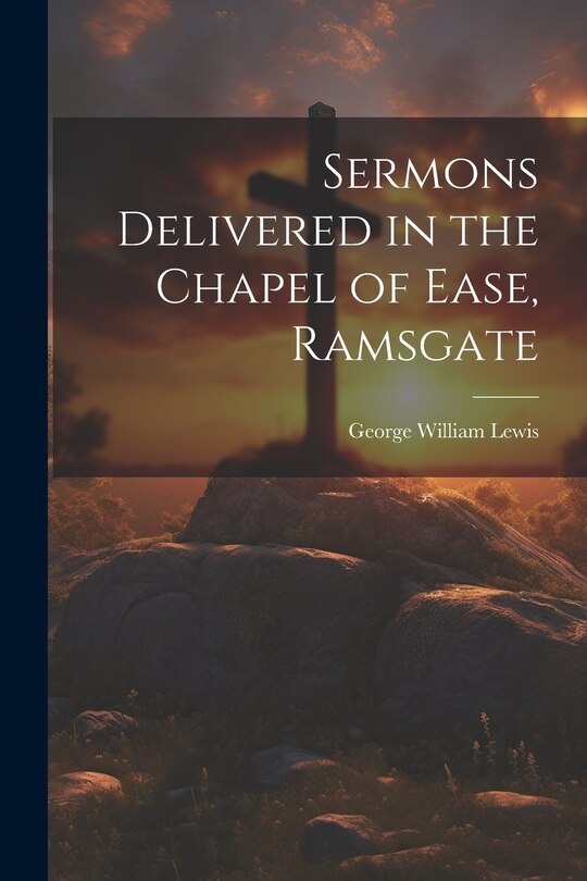 Front cover_Sermons Delivered in the Chapel of Ease, Ramsgate