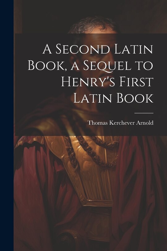 Couverture_A Second Latin Book, a Sequel to Henry's First Latin Book