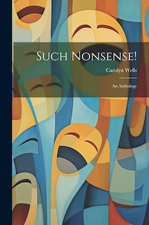 Such Nonsense!: An Anthology