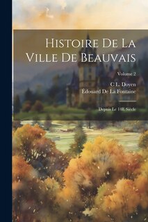 Front cover_Histoire De La Ville De Beauvais
