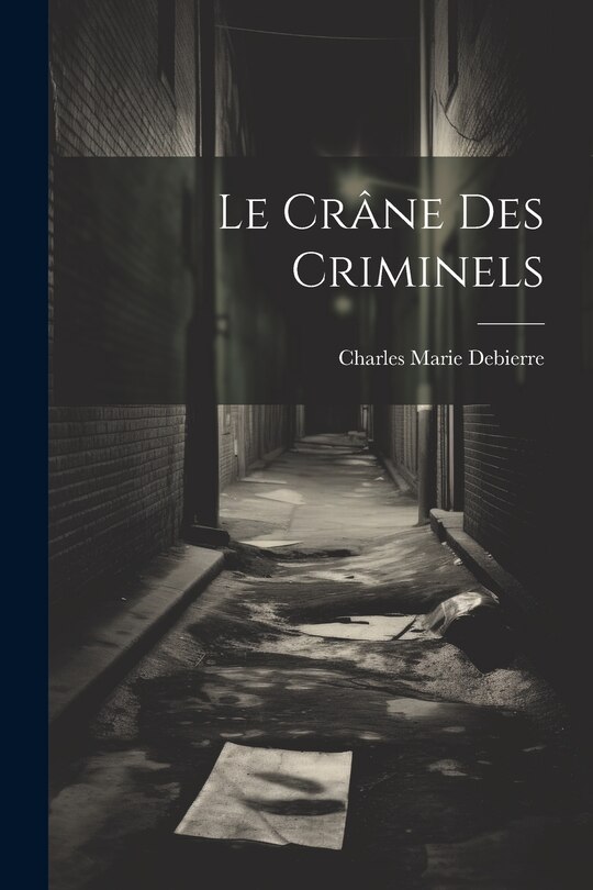 Front cover_Le Cr&acirc;ne Des Criminels