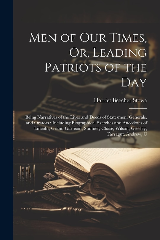 Front cover_Men of Our Times, Or, Leading Patriots of the Day