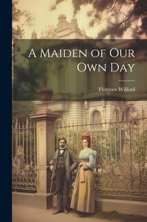 Front cover_A Maiden of Our Own Day
