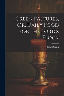 Couverture_Green Pastures, Or, Daily Food for the Lord's Flock