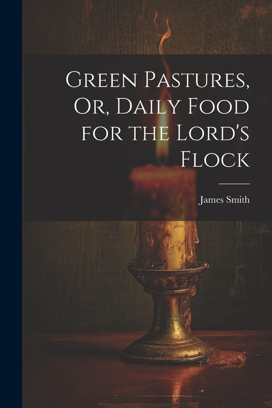Couverture_Green Pastures, Or, Daily Food for the Lord's Flock