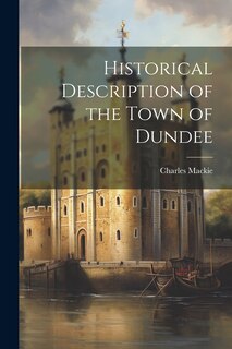 Couverture_Historical Description of the Town of Dundee