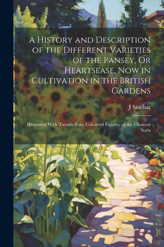 Front cover_A History and Description of the Different Varieties of the Pansey, Or Heartsease, Now in Cultivation in the British Gardens