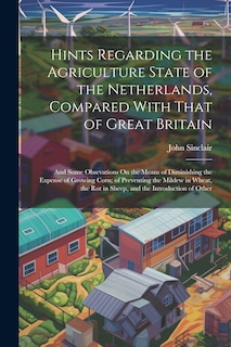 Front cover_Hints Regarding the Agriculture State of the Netherlands, Compared With That of Great Britain