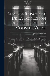 Front cover_Analyse Raisonnée De La Discussion Du Code Civil Au Conseil D'état