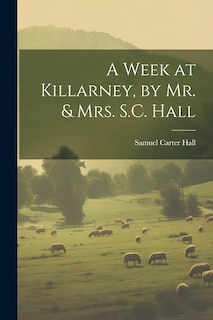 Front cover_A Week at Killarney, by Mr. & Mrs. S.C. Hall