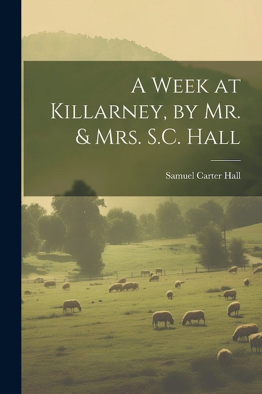Front cover_A Week at Killarney, by Mr. & Mrs. S.C. Hall