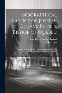 Front cover_Biographical Notice of Joseph-Octave Plessis, Bishop of Quebec