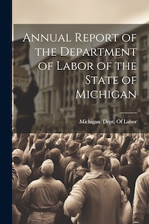 Couverture_Annual Report of the Department of Labor of the State of Michigan