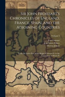 Couverture_Sir John Froissart's Chronicles of England, France, Spain, and the Adjoining Countries