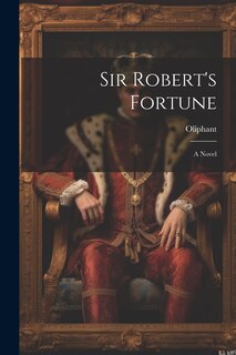 Front cover_Sir Robert's Fortune