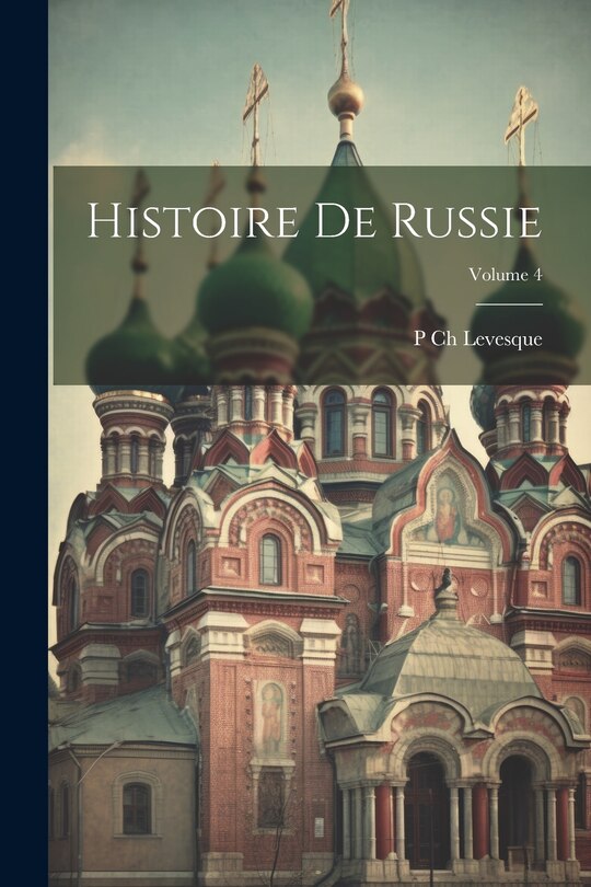 Front cover_Histoire De Russie; Volume 4