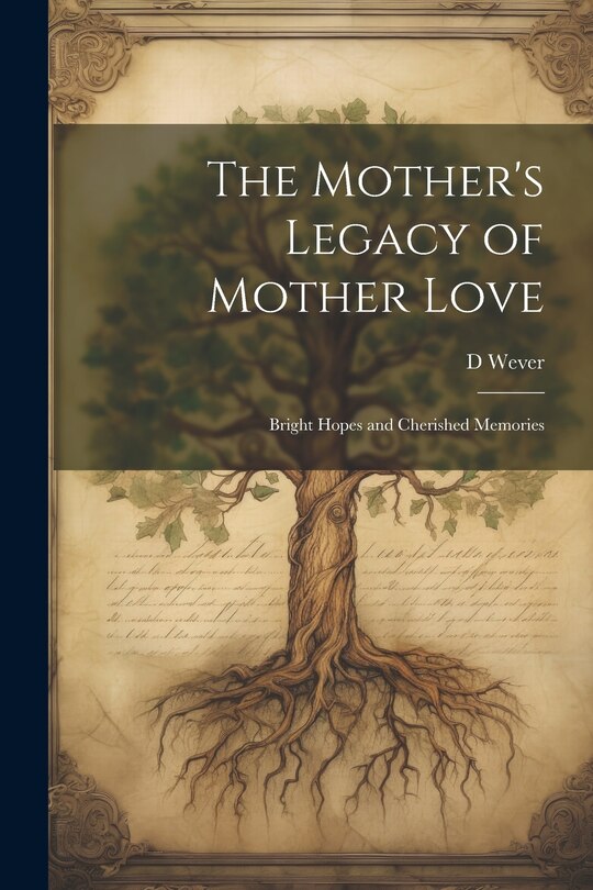 Front cover_The Mother's Legacy of Mother Love