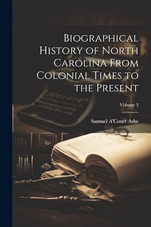 Couverture_Biographical History of North Carolina From Colonial Times to the Present; Volume 2