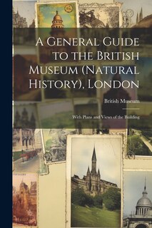 Couverture_A General Guide to the British Museum (Natural History), London