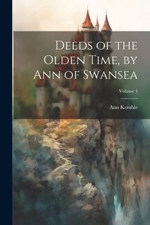 Couverture_Deeds of the Olden Time, by Ann of Swansea; Volume 4
