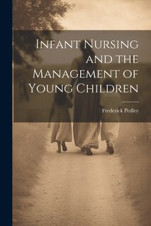 Front cover_Infant Nursing and the Management of Young Children