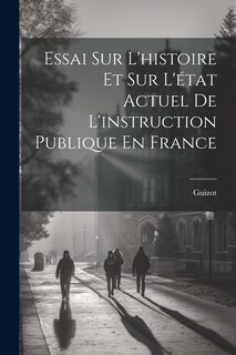 Couverture_Essai Sur L'histoire Et Sur L'état Actuel De L'instruction Publique En France