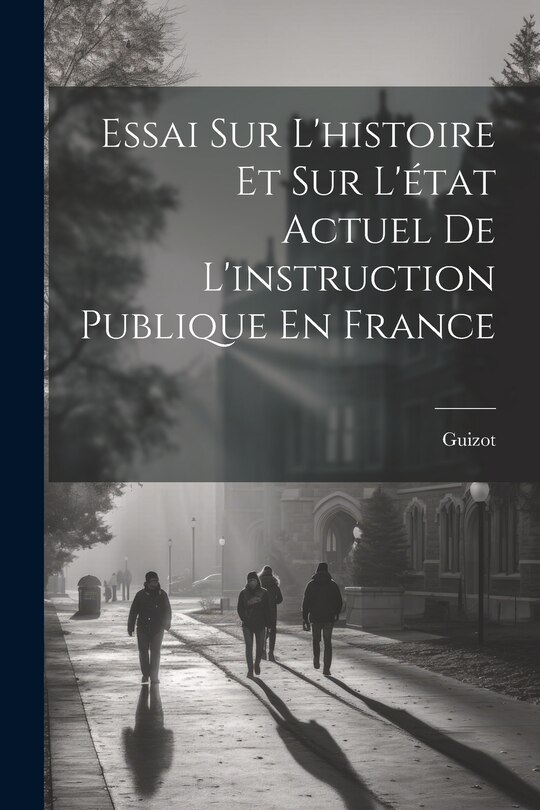 Couverture_Essai Sur L'histoire Et Sur L'état Actuel De L'instruction Publique En France