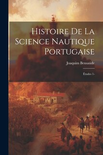 Front cover_Histoire De La Science Nautique Portugaise