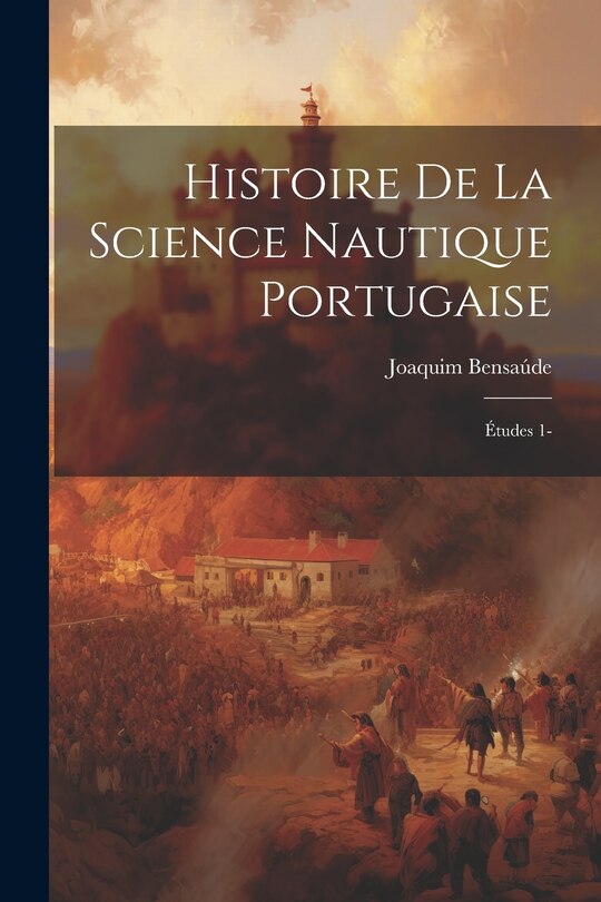 Front cover_Histoire De La Science Nautique Portugaise