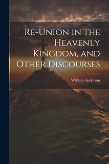 Couverture_Re-Union in the Heavenly Kingdom, and Other Discourses