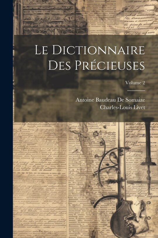 Couverture_Le Dictionnaire Des Précieuses; Volume 2