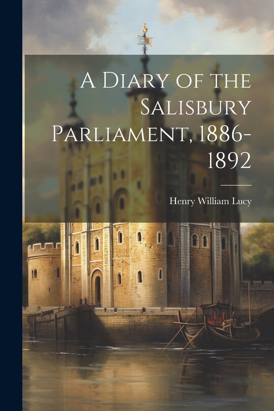 Couverture_A Diary of the Salisbury Parliament, 1886-1892