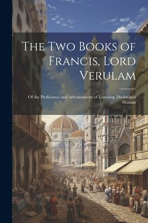 Front cover_The Two Books of Francis, Lord Verulam