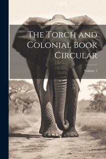 Couverture_The Torch and Colonial Book Circular; Volume 3