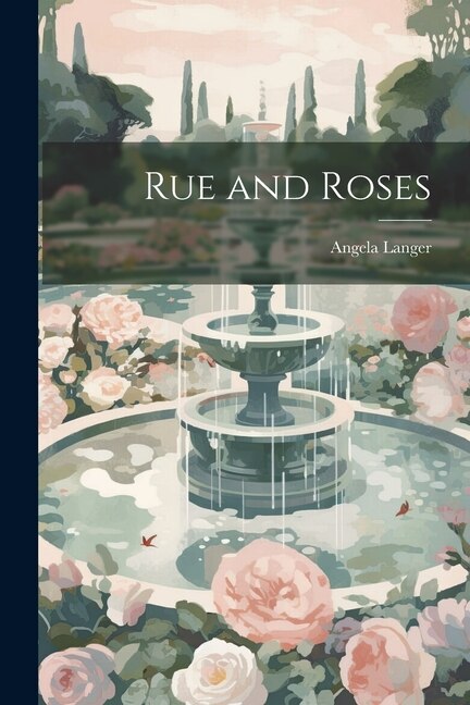 Rue and Roses