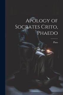 Front cover_Apology of Socrates Crito, Phaedo