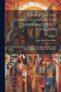 Couverture_Essays On the Superstitions of the Highlanders of Scotland