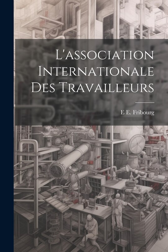 Couverture_L'association Internationale Des Travailleurs