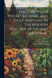Couverture_The Gardener's Pocket Journal, and Daily Assistant in the Modern Practice of English Gardening