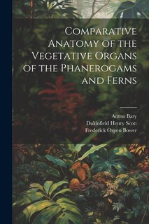 Couverture_Comparative Anatomy of the Vegetative Organs of the Phanerogams and Ferns