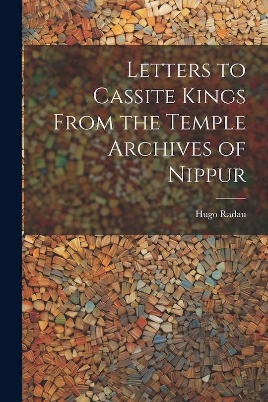 Couverture_Letters to Cassite Kings From the Temple Archives of Nippur