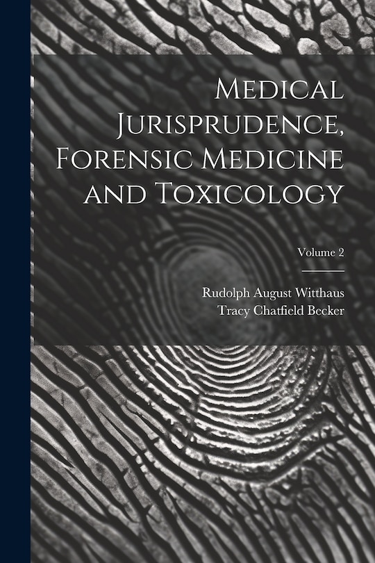 Couverture_Medical Jurisprudence, Forensic Medicine and Toxicology; Volume 2