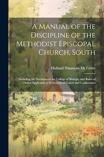 Front cover_A Manual of the Discipline of the Methodist Episcopal Church, South
