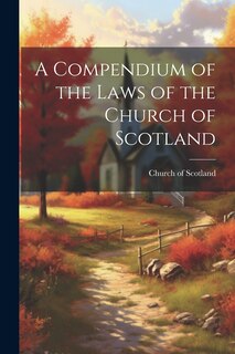 Couverture_A Compendium of the Laws of the Church of Scotland