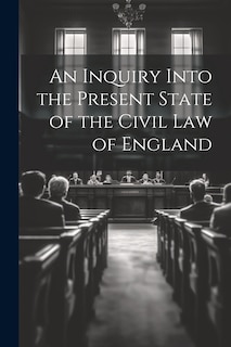 Front cover_An Inquiry Into the Present State of the Civil Law of England