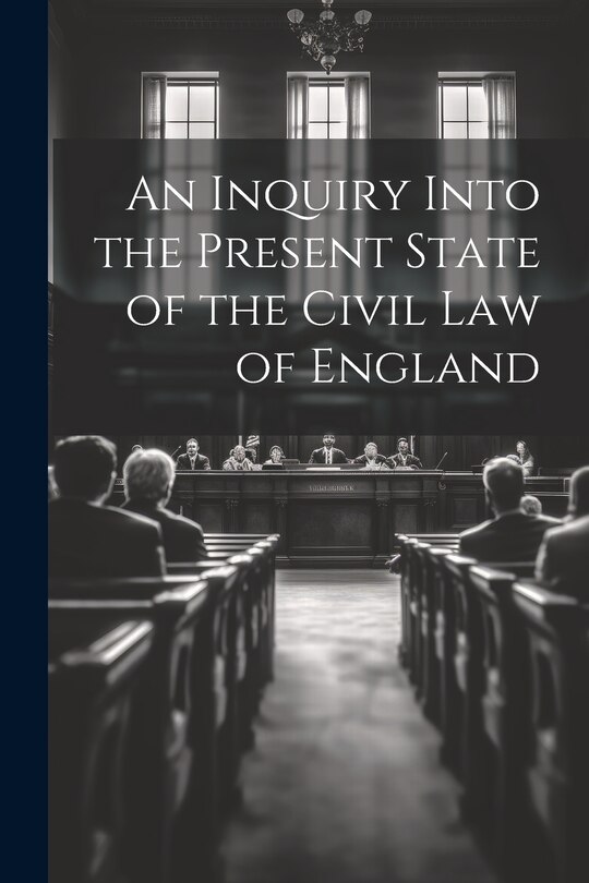 Front cover_An Inquiry Into the Present State of the Civil Law of England