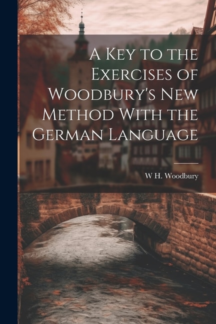 Front cover_A Key to the Exercises of Woodbury's New Method With the German Language