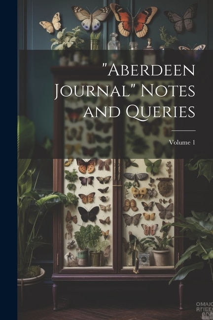 Couverture_Aberdeen Journal Notes and Queries; Volume 1
